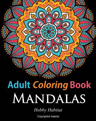 Buch Adult Coloring Books: Mandalas: Coloring Books for Adults Featuring 50 Beautiful Mandala, Lace and Doodle Patterns Hobby Habitat Coloring Books