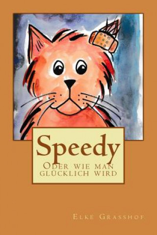 Knjiga Speedy: Oder wie man glücklich wird Elke Grasshof
