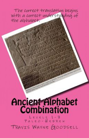 Kniha Ancient Alphabet Combination: Levels 1-7 Paleo-Hebrew Travis Wayne Goodsell