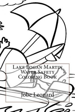 Könyv Lake Logan Martin Water Safety Coloring Book Jobe Leonard