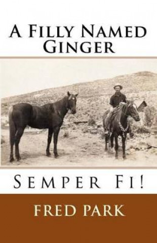 Könyv A Filly Named Ginger: Now Includes Novella Sequel the Fishermen Three Fred Park