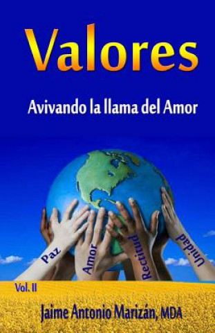 Könyv Valores: Avivando la llama del Amor Jaime Antonio Marizan