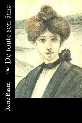 Buch De toute son âme Rene Bazin