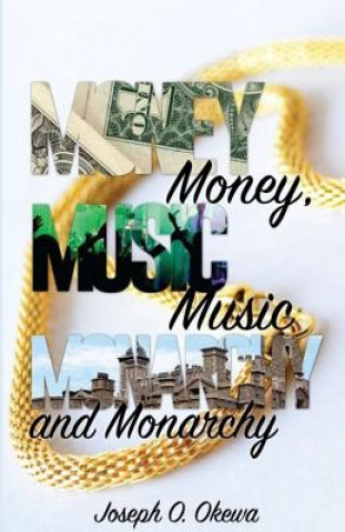 Carte Money, Music, and Monarchy Joseph O Okewa