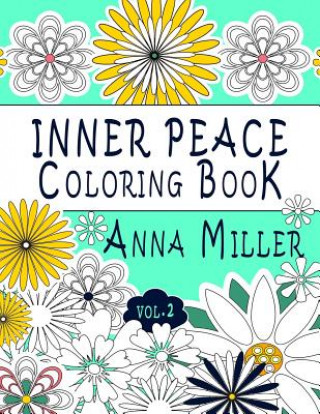 Książka Inner Peace Coloring Book (Vol.2): Adult Coloring Book for creative coloring, meditation and relaxation Anna Miller