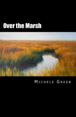 Книга Over the Marsh Michele Green