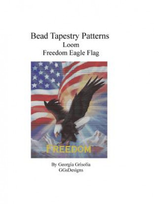 Carte Bead Tapestry Patterns Loom Freedom Eagle Flag Georgia Grisolia