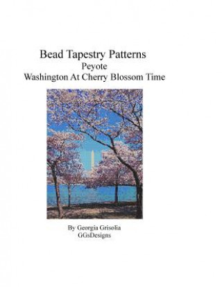 Carte Bead Tapestry Patterns Peyote Washington at Cherry Blossom Time Georgia Grisolia