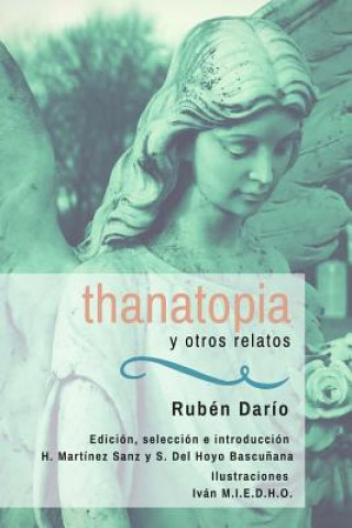 Книга Thanatopia y otros relatos: Centenario de Ruben Darío 1916-2016 Ruben Dario