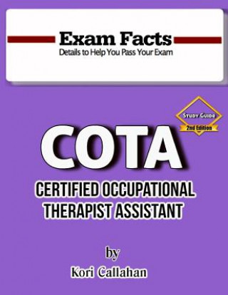 Knjiga Exam Facts - COTA Study Guide - 2nd Edition: 2nd Edition Kori Callahan