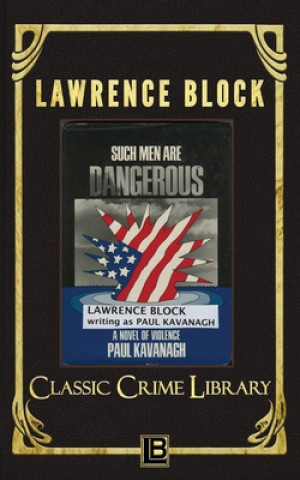 Kniha Such Men Are Dangerous Lawrence Block