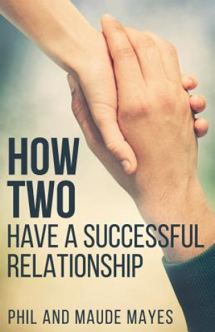 Kniha How Two: Have a Successful Relationship Phil Mayes