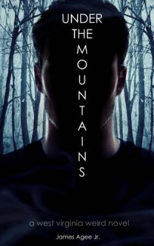 Knjiga Under The Mountains James Agee Jr