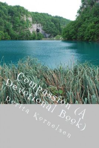 Book Compassion (A Devotional Book) Dorita Lynn Kornelsen