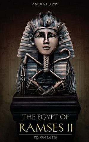 Könyv Ancient Egypt: The Egypt of Ramses II T D Van Basten