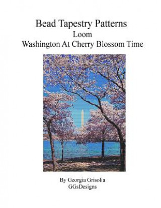 Carte Bead Tapestry Patterns Loom Washington at Cherry Blossom Time Georgia Grisolia