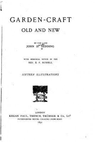 Kniha Garden-craft Old and New John D Sedding