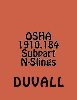 Carte OSHA 1910.184 Subpart N-Slings: Materials Handling and Storage Textbook 2016-2017 Editioon Duvall