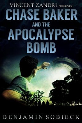 Kniha Chase Baker & the Apocalypse Bomb Benjamin Sobieck