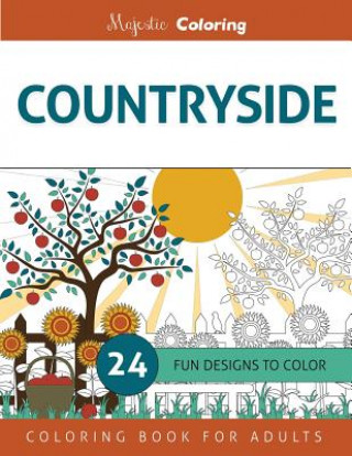 Kniha Countryside: Coloring Book for Adults Majestic Coloring