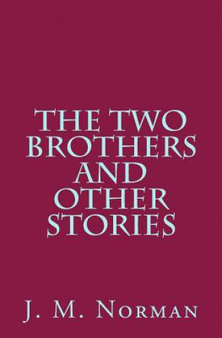 Kniha The Two Brothers and Other Stories J M Norman