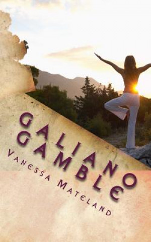 Knjiga Galiano Gamble Vanessa Mateland