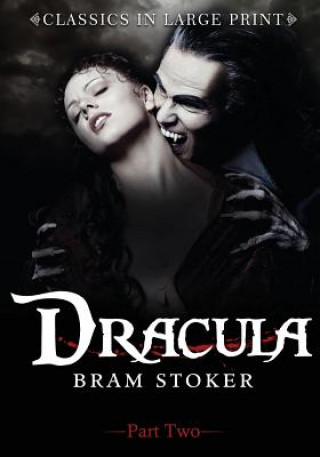 Libro Dracula - Part Two: Classics in Large Print Bram Stoker