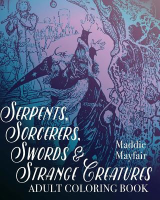 Carte Serpents, Sorcerers, Swords and Strange Creatures Adult Coloring Book Coloring Book