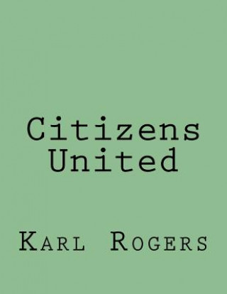 Kniha Citizens United Karl Rogers