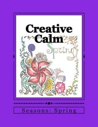Книга Creative Calm: Seasons: Spring J and I Publishing