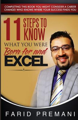 Kniha 11 Steps to know what you were born for and Excel!: Completing this book you might consider a CAREER CHANGE Farid Premani