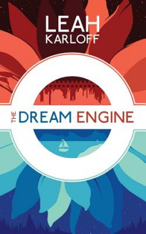 Kniha The Dream Engine Miss Leah Karloff