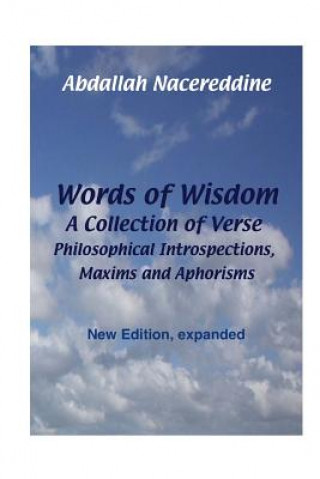 Libro Words of Wisdom: A Collection of Verse, Philosophical Introspections, Maxims and Aphorisms Abdallah Nacereddine