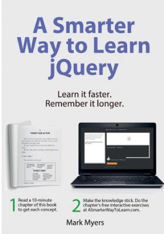 Kniha A Smarter Way to Learn jQuery: Learn it faster. Remember it longer. Mark Myers