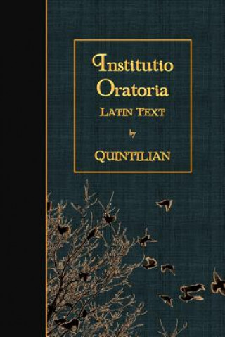 Carte Institutio Oratoria: Latin Text Quintilian