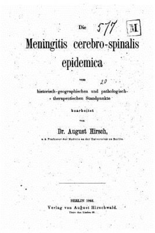 Carte Die Meningitis Cerebro-spinalis Epidemica August Hirsch