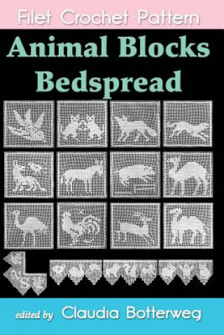 Carte Animal Blocks Bedspread Filet Crochet Pattern: Complete Instructions and Chart Mrs a J Lavender