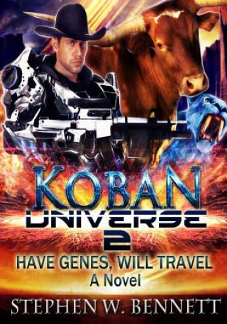 Книга Koban Universe 2: Have Genes, Will Travel Stephen W Bennett