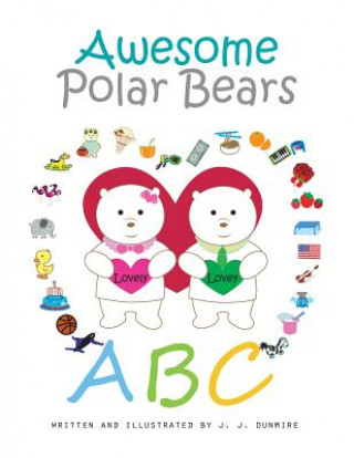 Книга Awesome Polar Bears: ABC J J Dunmire