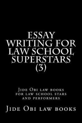 Carte Essay Writing For Law School Superstars (3): Jide Obi law books for law school stars and performers Jide Obi Law Books