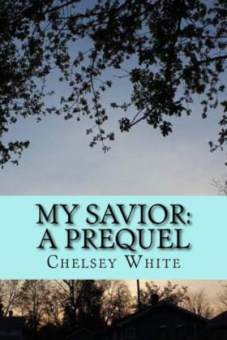 Knjiga My Savior Chelsey Sierra White