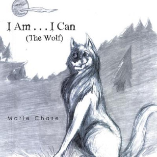 Книга I Am . . . I Can Marie Chase
