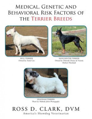 Książka Medical, Genetic and Behavioral Risk Factors of the Terrier Breeds DVM Ross D. Clark