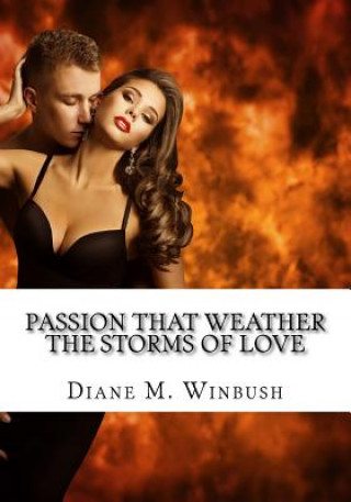 Kniha Passion That Weather The Storms of Love: The Saga Continues Mrs Diane M Winbush