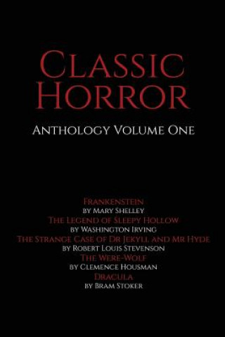 Carte Classic Horror: Anthology Volume One Mary Shelley