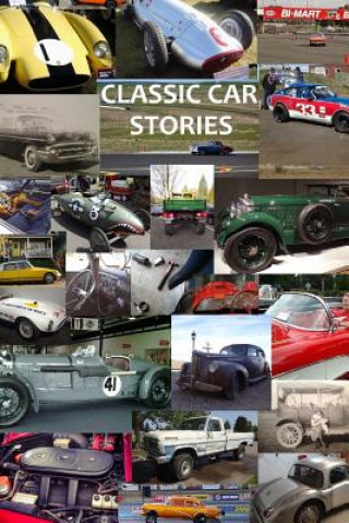 Könyv Classic Car Stories: Million Dollar Ferrari Sports Cars to Beat-Up Old Ford Trucks, Classic Mopar Hot Rods to Innovative Chevy Rat Rods, Vi Isaiah Cox