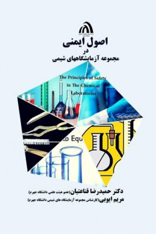Kniha The Principles of Safety in the Chemical Laboratories Hamid Reza Ghenaatian