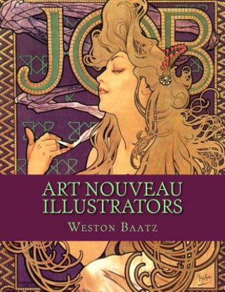 Kniha Art Nouveau Illustrators Weston Baatz