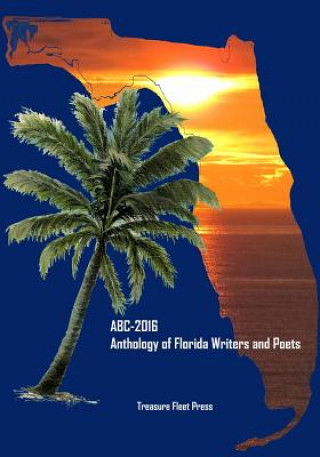 Kniha ABC- 2016 Anthology of Florida Writers and Poets Nancy Buscher