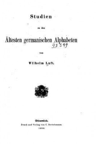 Könyv Studien zu den ältesten germanischen Alphabeten Wilhelm Luft